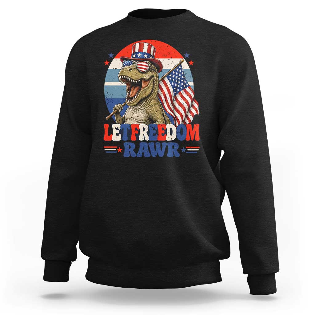 Red White Blue Dinosaur Pride Sweatshirt Let Freedom Rawr