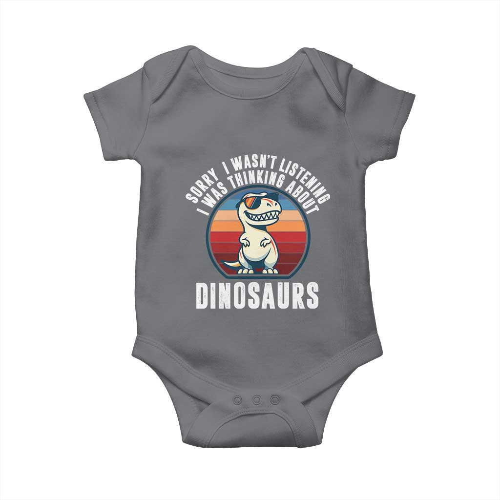 Funny Dino Lovers Baby Onesie Sorry I Was Not Listening I Was Thinking About Dinosaurs - Wonder Print Shop