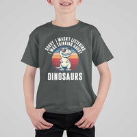 Funny Dino Lovers T Shirt For Kid Sorry I Was Not Listening I Was Thinking About Dinosaurs - Wonder Print Shop
