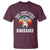Funny Dino Lovers T Shirt Sorry I Was Not Listening I Was Thinking About Dinosaurs - Wonder Print Shop
