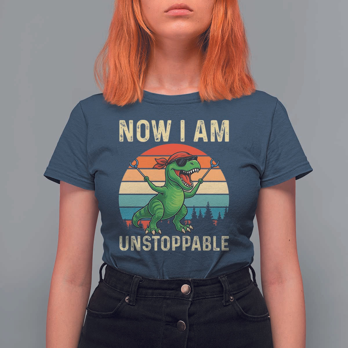 Now I Am Unstoppable T Shirt For Women Funny Mama Saurus Dinosaur - Wonder Print Shop