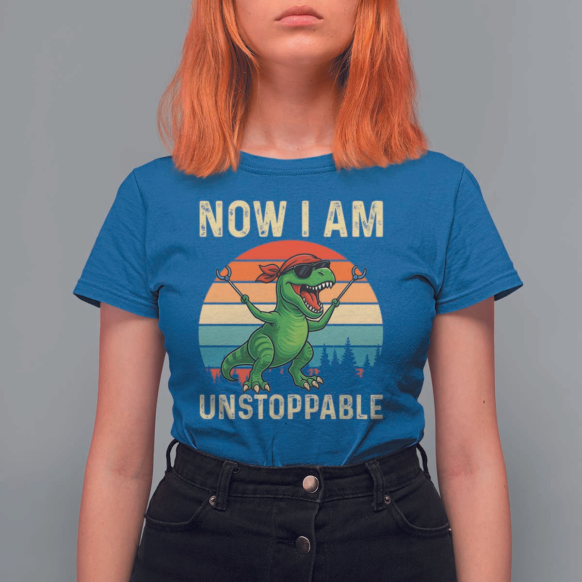 Now I Am Unstoppable T Shirt For Women Funny Mama Saurus Dinosaur - Wonder Print Shop