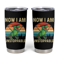 Now I Am Unstoppable Tumbler Cup Funny Mama Saurus Dinosaur