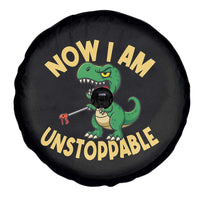 Now I Am Unstoppable Spare Tire Cover Funny Dinosaur Lovers - Wonder Print Shop