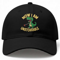 Now I Am Unstoppable Baseball Cap Funny Dinosaur Lovers