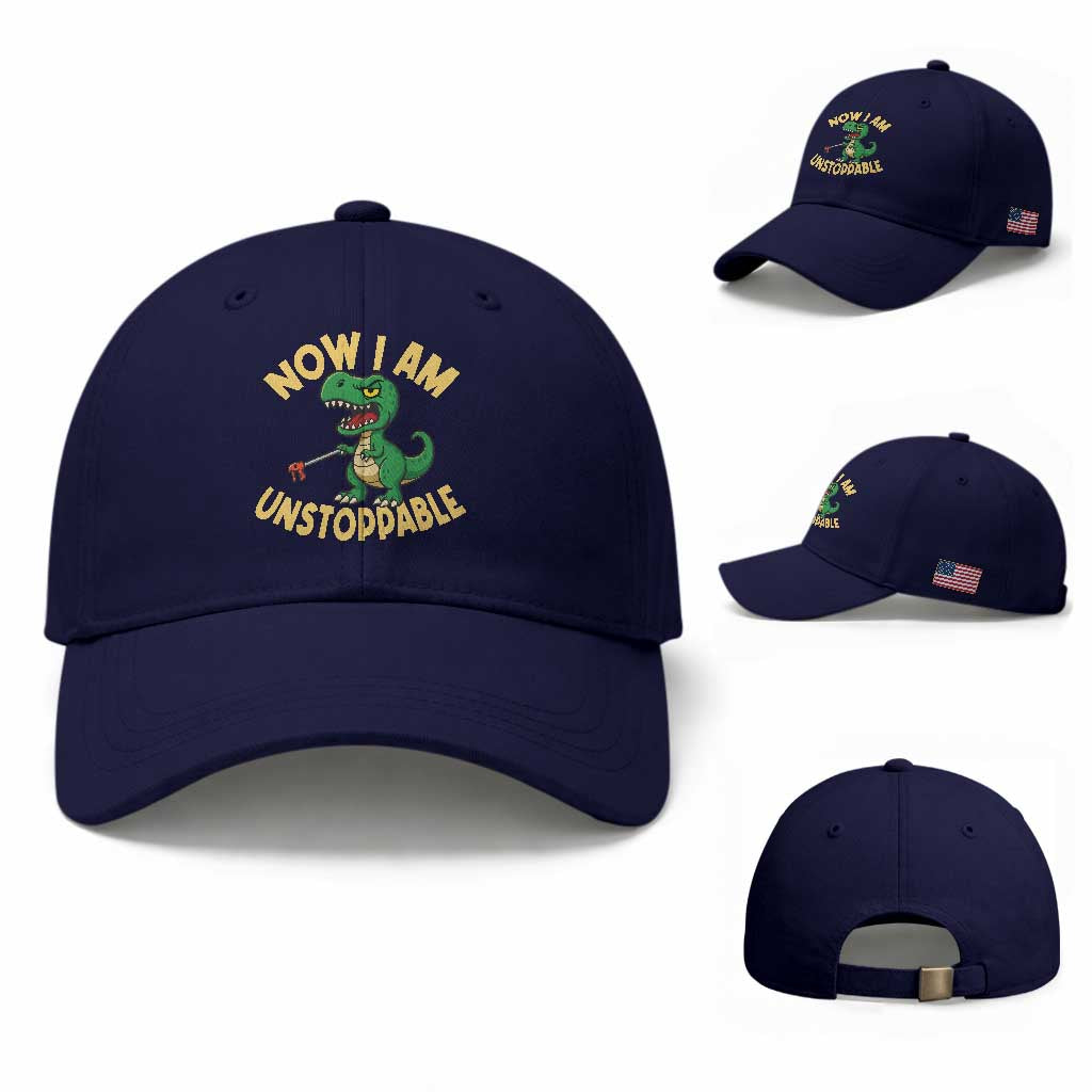 Now I Am Unstoppable Baseball Cap Funny Dinosaur Lovers