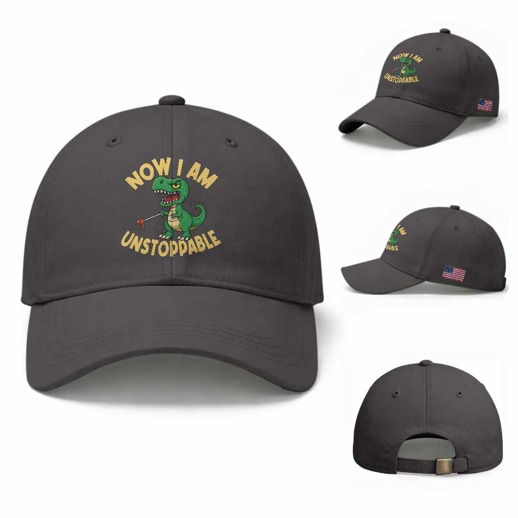 Now I Am Unstoppable Baseball Cap Funny Dinosaur Lovers