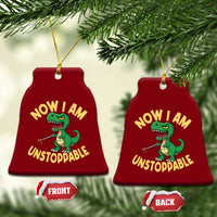 Now I Am Unstoppable Ceramic Ornament Funny Dinosaur Lovers - Wonder Print Shop