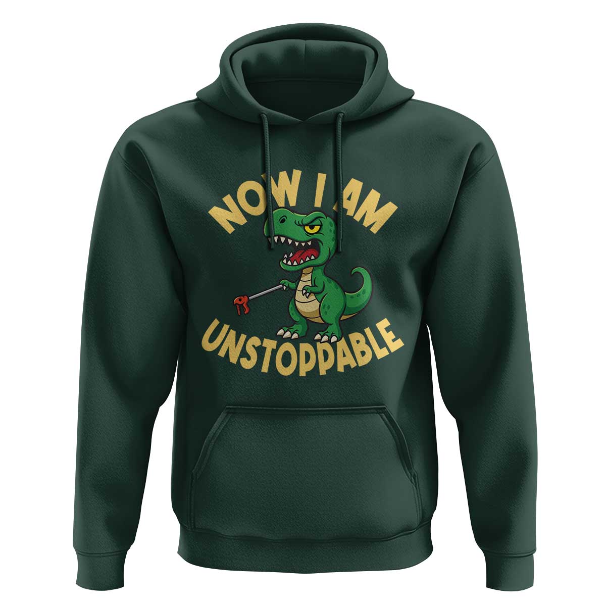 Now I Am Unstoppable Hoodie Funny Dinosaur Lovers - Wonder Print Shop