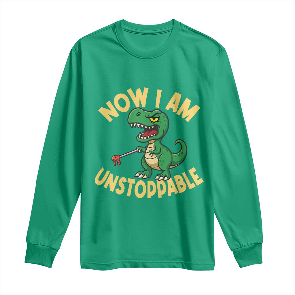 Now I Am Unstoppable Long Sleeve Shirt Funny Dinosaur Lovers - Wonder Print Shop