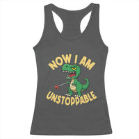 Now I Am Unstoppable Racerback Tank Top Funny Dinosaur Lovers - Wonder Print Shop