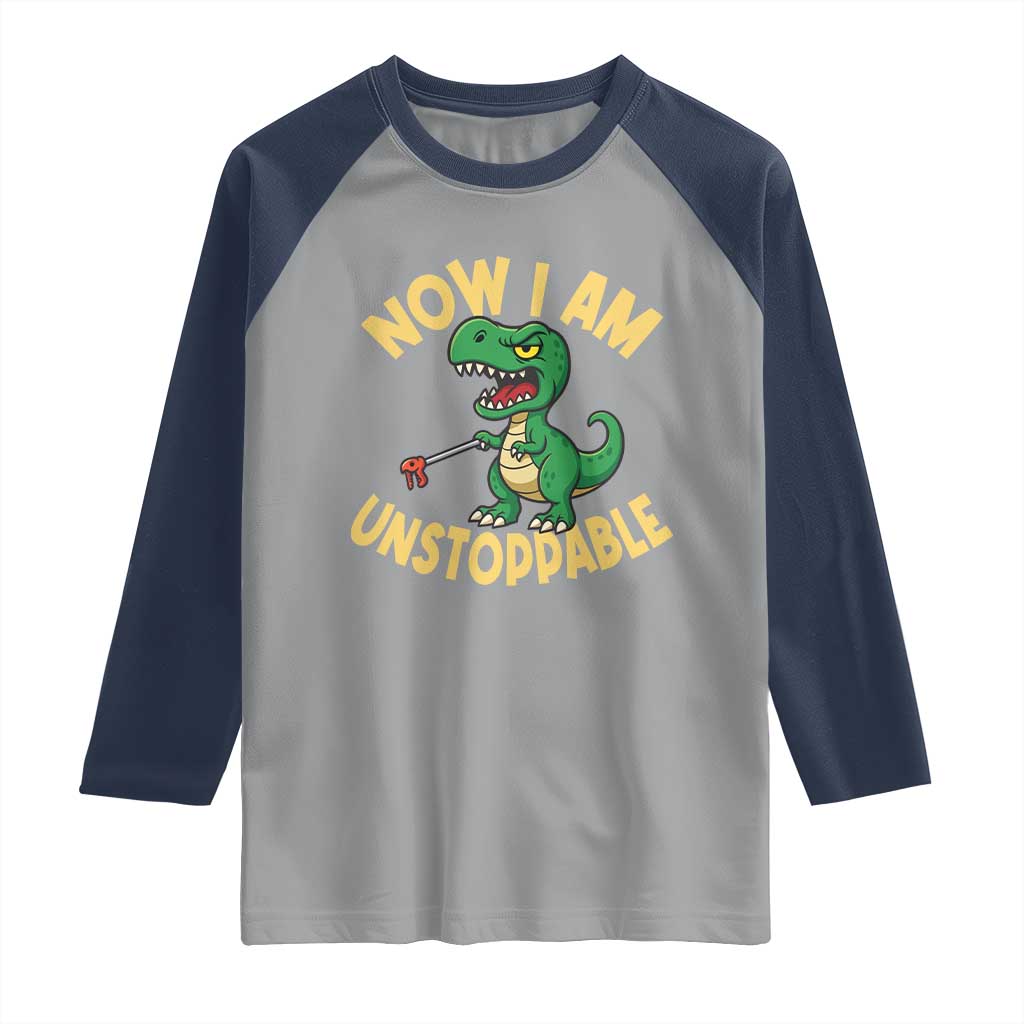 Now I Am Unstoppable Raglan Shirt Funny Dinosaur Lovers - Wonder Print Shop