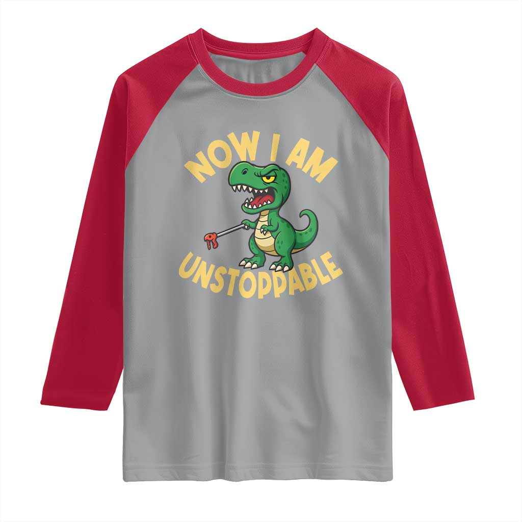 Now I Am Unstoppable Raglan Shirt Funny Dinosaur Lovers - Wonder Print Shop
