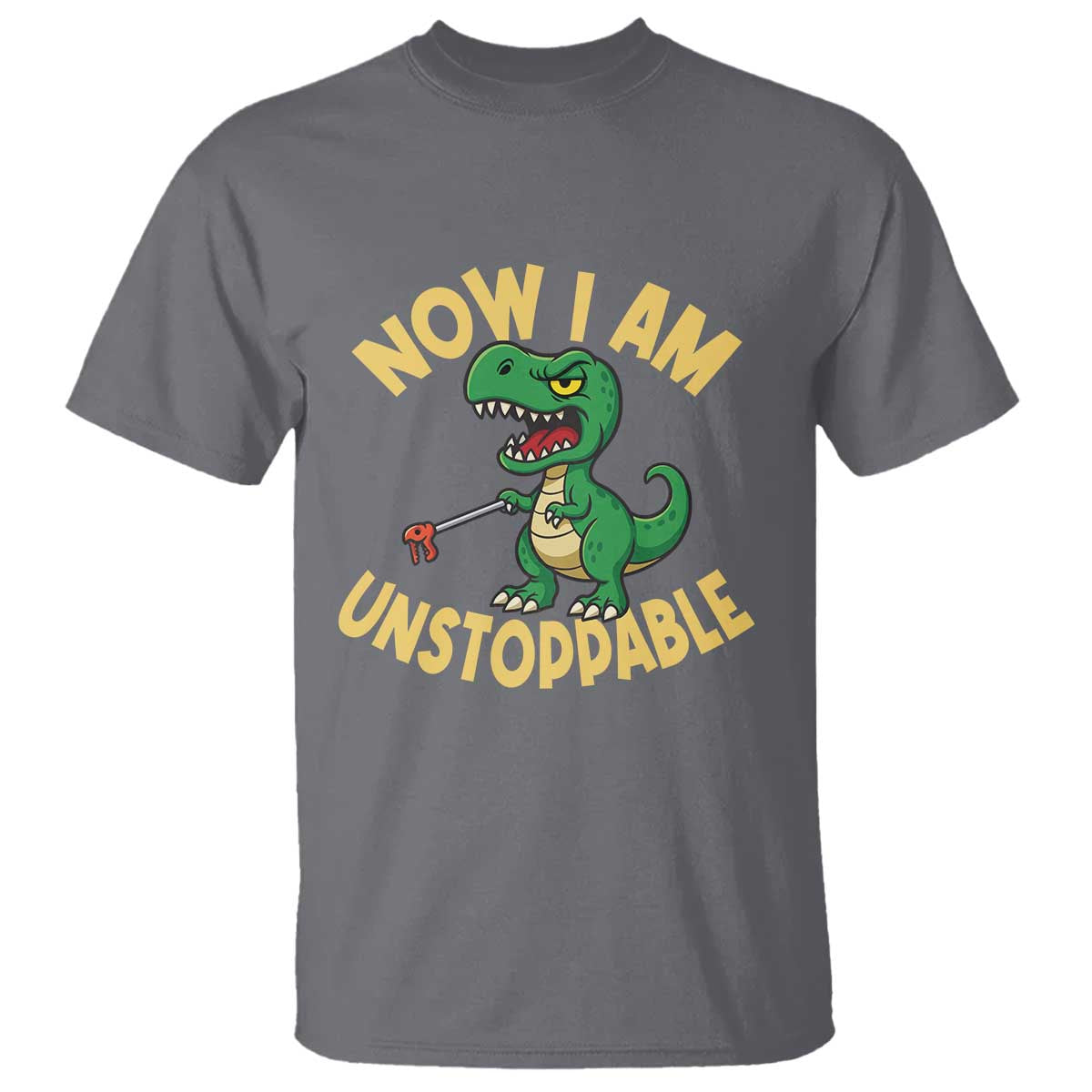 Now I Am Unstoppable T Shirt Funny Dinosaur Lovers - Wonder Print Shop