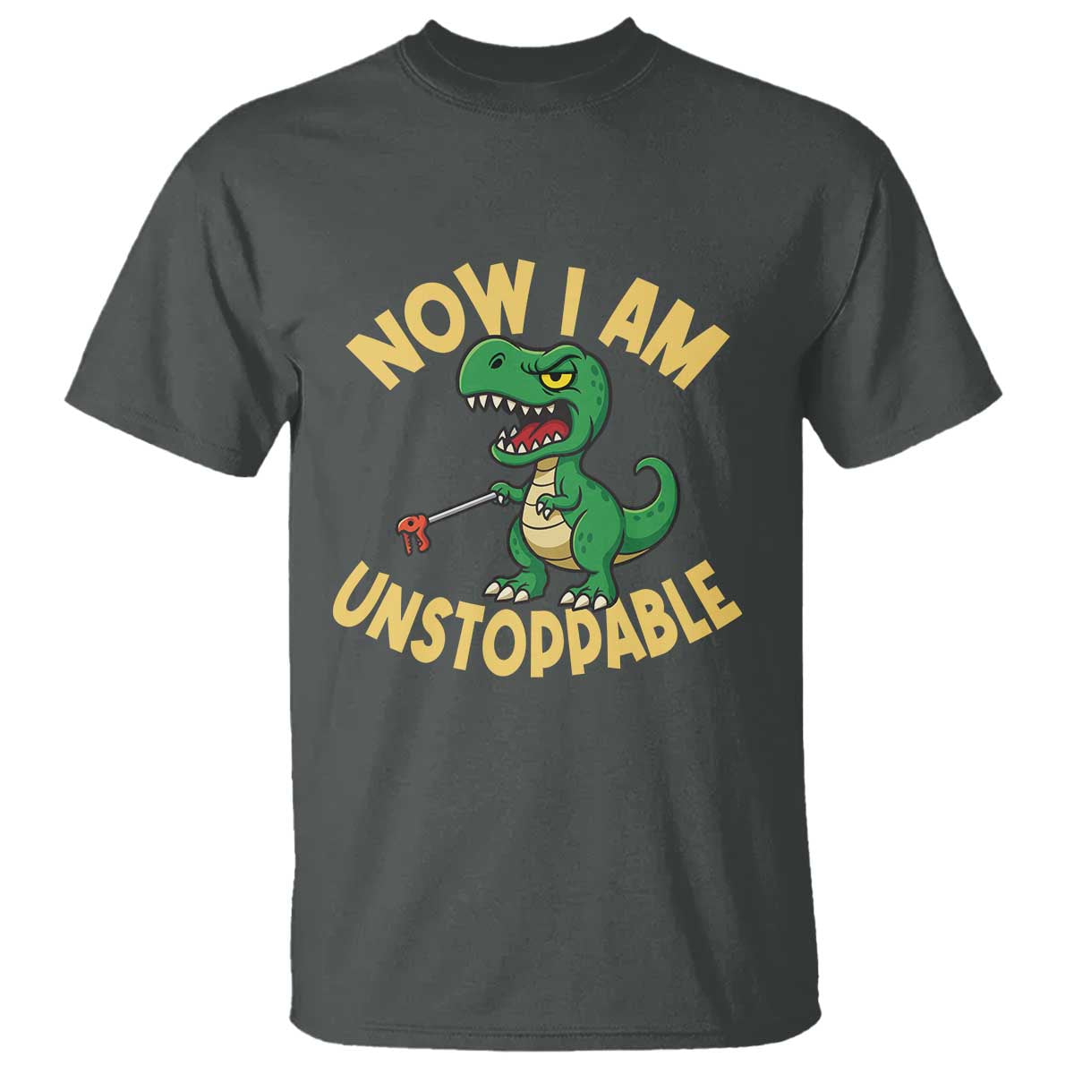 Now I Am Unstoppable T Shirt Funny Dinosaur Lovers - Wonder Print Shop