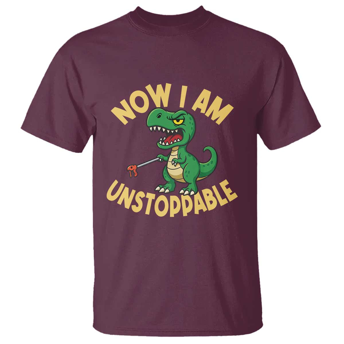 Now I Am Unstoppable T Shirt Funny Dinosaur Lovers - Wonder Print Shop