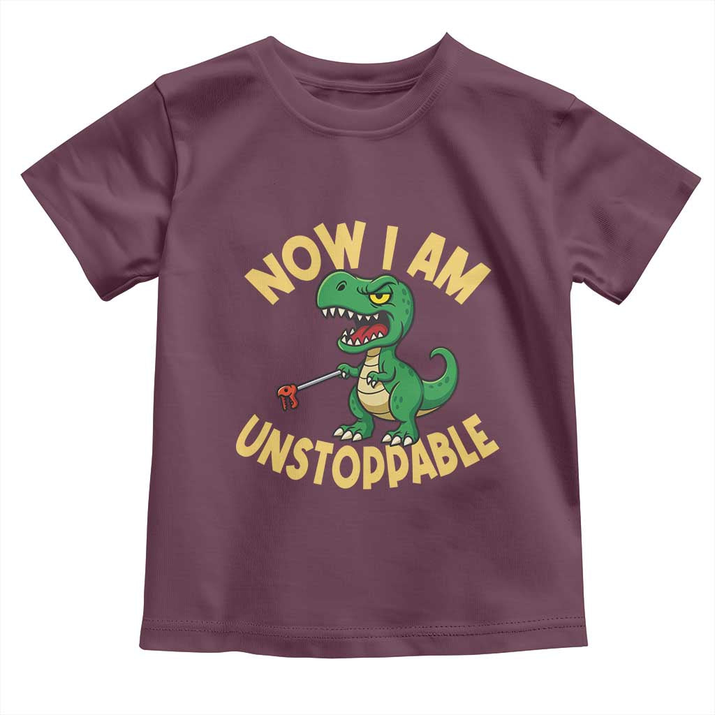 Now I Am Unstoppable Toddler T Shirt Funny Dinosaur Lovers - Wonder Print Shop