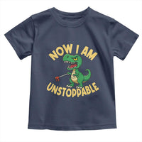 Now I Am Unstoppable Toddler T Shirt Funny Dinosaur Lovers - Wonder Print Shop