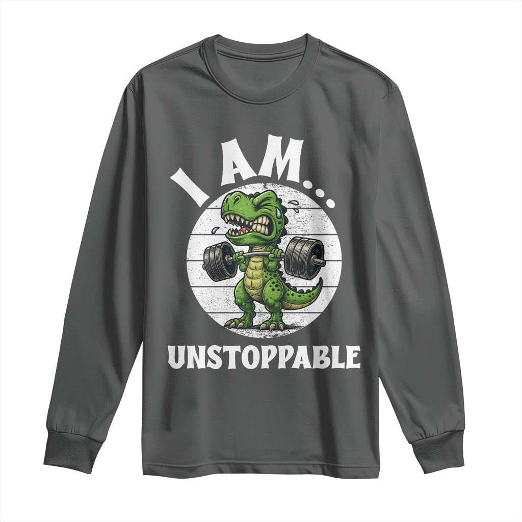 I Am Unstoppable Long Sleeve Shirt Funny Weightlifting Dinosaur Gym - Wonder Print Shop