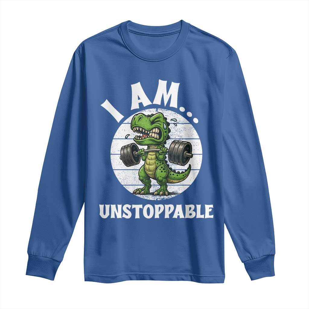 I Am Unstoppable Long Sleeve Shirt Funny Weightlifting Dinosaur Gym - Wonder Print Shop