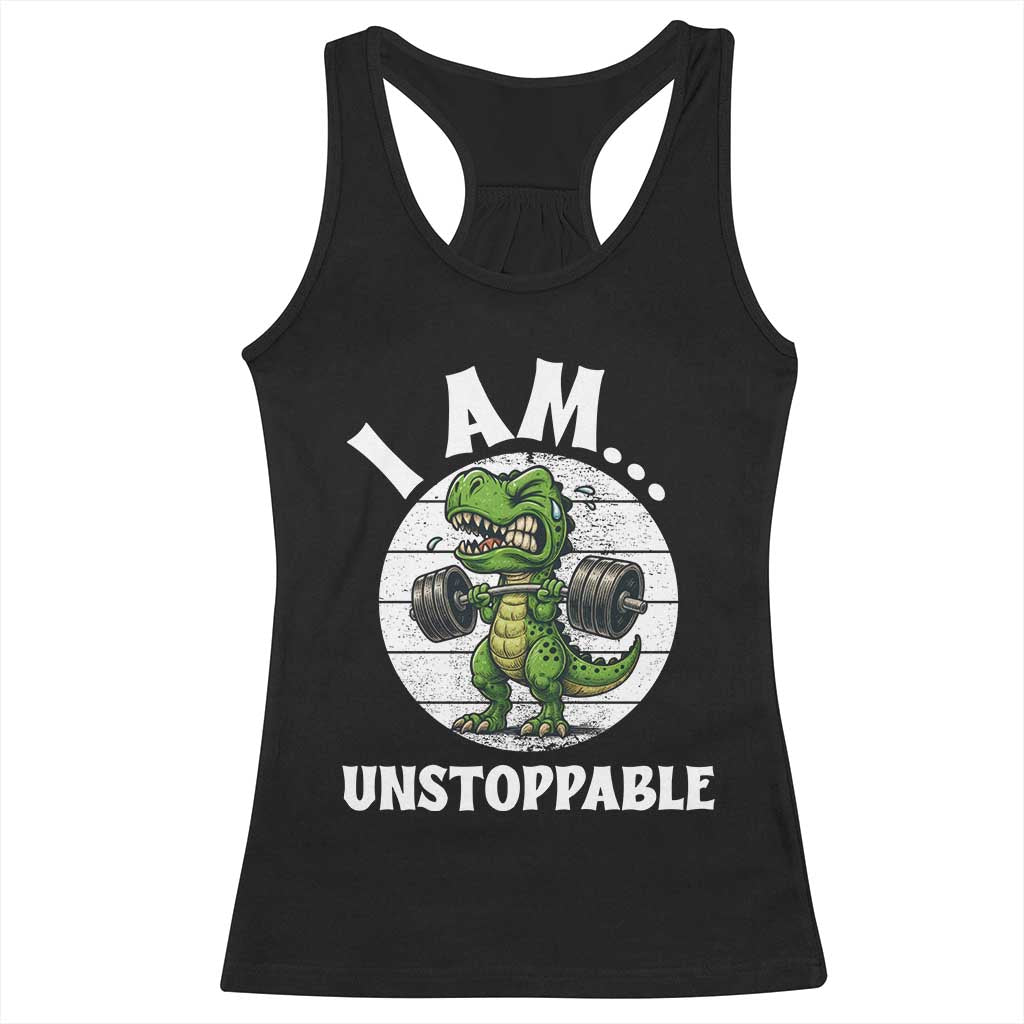 I Am Unstoppable Racerback Tank Top Funny Weightlifting Dinosaur Gym - Wonder Print Shop