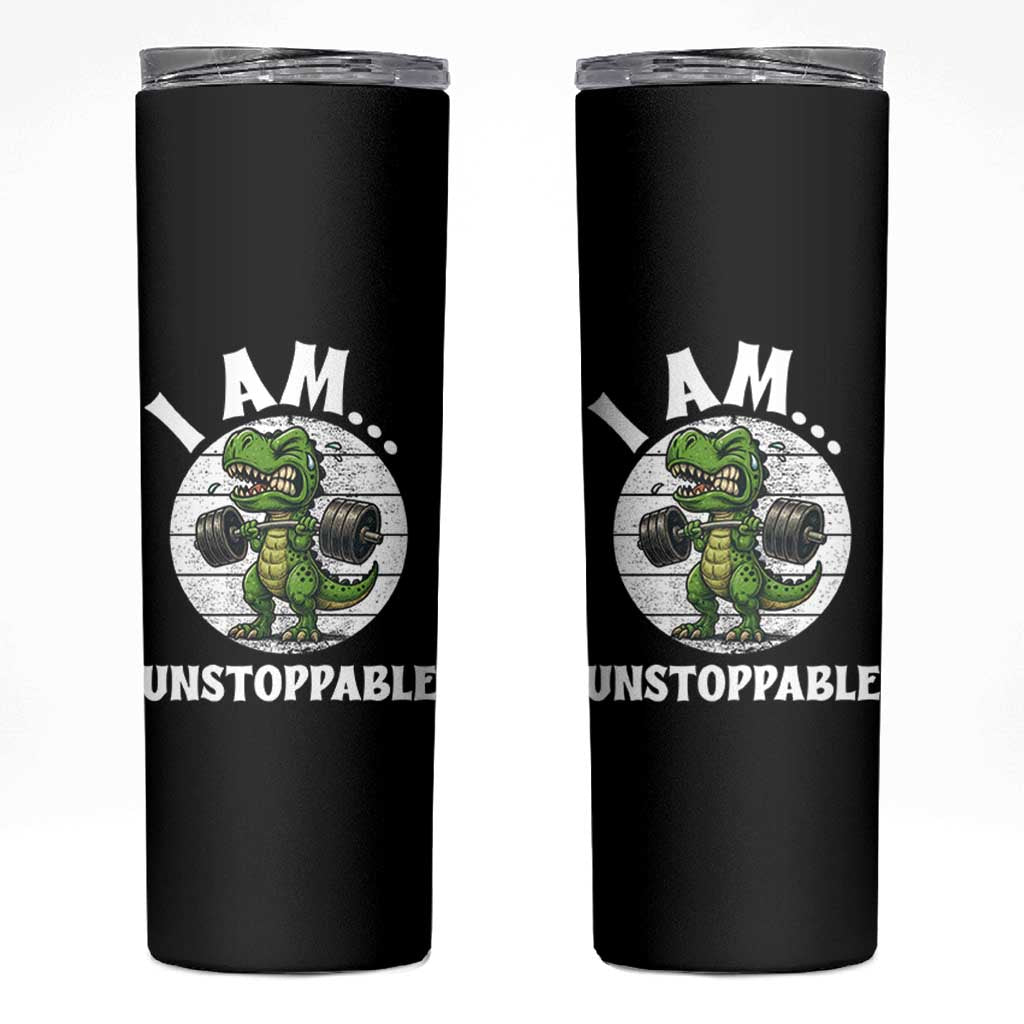 I Am Unstoppable Skinny Tumbler Funny Weightlifting Dinosaur Gym