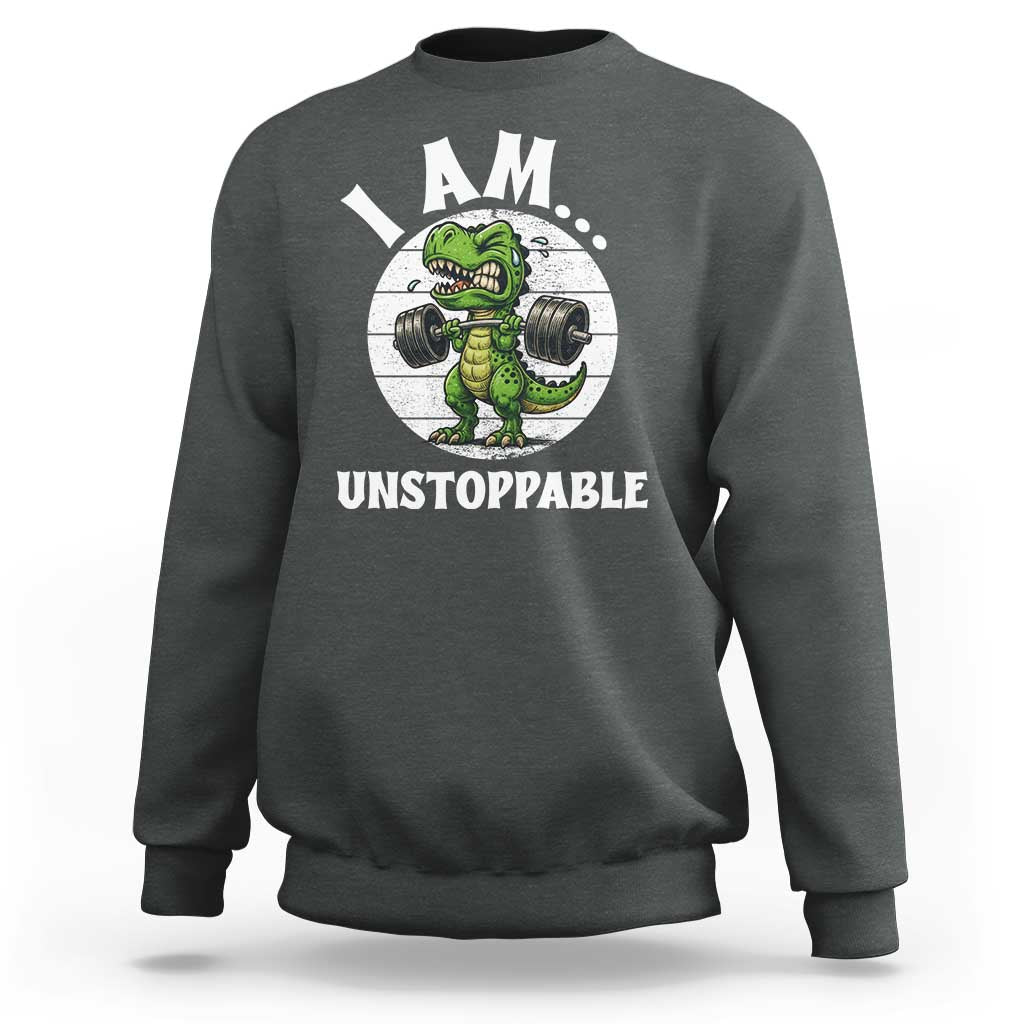 I Am Unstoppable Sweatshirt Funny Weightlifting Dinosaur Gym - Wonder Print Shop