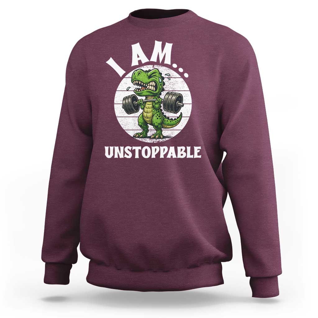 I Am Unstoppable Sweatshirt Funny Weightlifting Dinosaur Gym - Wonder Print Shop