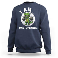 I Am Unstoppable Sweatshirt Funny Weightlifting Dinosaur Gym - Wonder Print Shop
