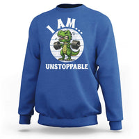 I Am Unstoppable Sweatshirt Funny Weightlifting Dinosaur Gym - Wonder Print Shop