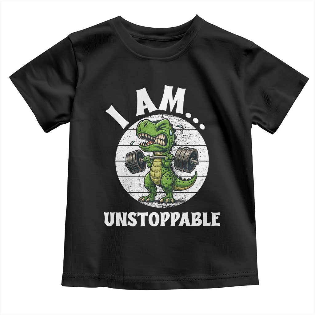 I Am Unstoppable Toddler T Shirt Funny Weightlifting Dinosaur Gym - Wonder Print Shop