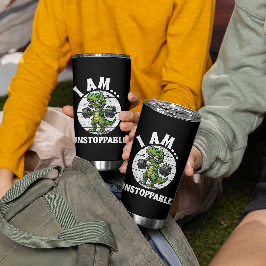 I Am Unstoppable Tumbler Cup Funny Weightlifting Dinosaur Gym