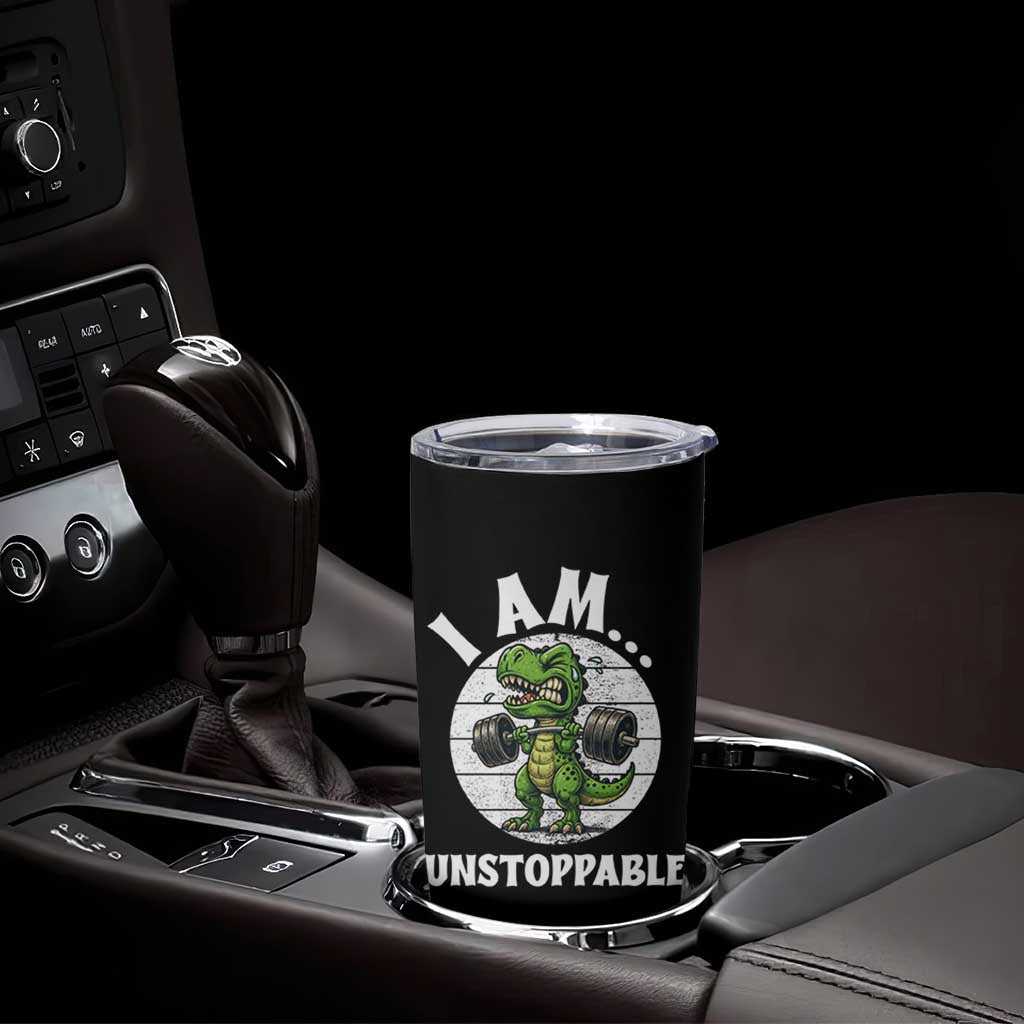 I Am Unstoppable Tumbler Cup Funny Weightlifting Dinosaur Gym