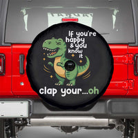 Funny Dino Lovers Spare Tire Cover If You Are Happy And You Know It Clap Your Oh - Wonder Print Shop