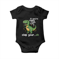 Funny Dino Lovers Baby Onesie If You Are Happy And You Know It Clap Your Oh - Wonder Print Shop