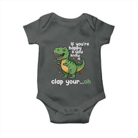 Funny Dino Lovers Baby Onesie If You Are Happy And You Know It Clap Your Oh - Wonder Print Shop