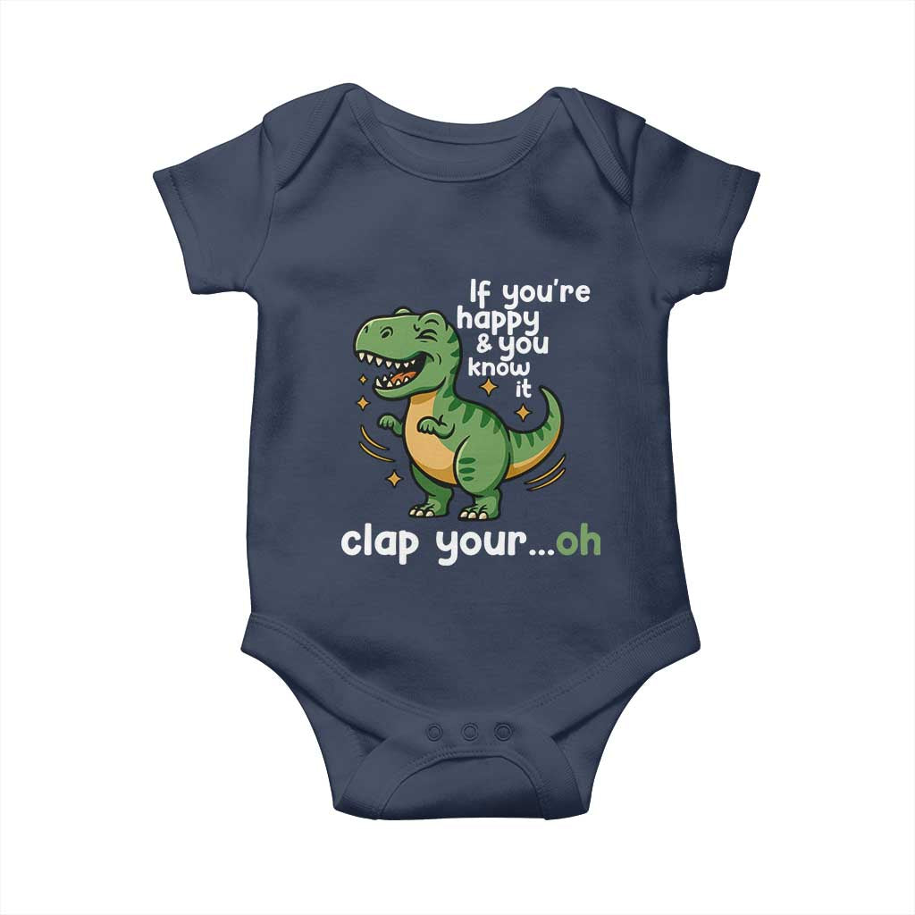 Funny Dino Lovers Baby Onesie If You Are Happy And You Know It Clap Your Oh - Wonder Print Shop
