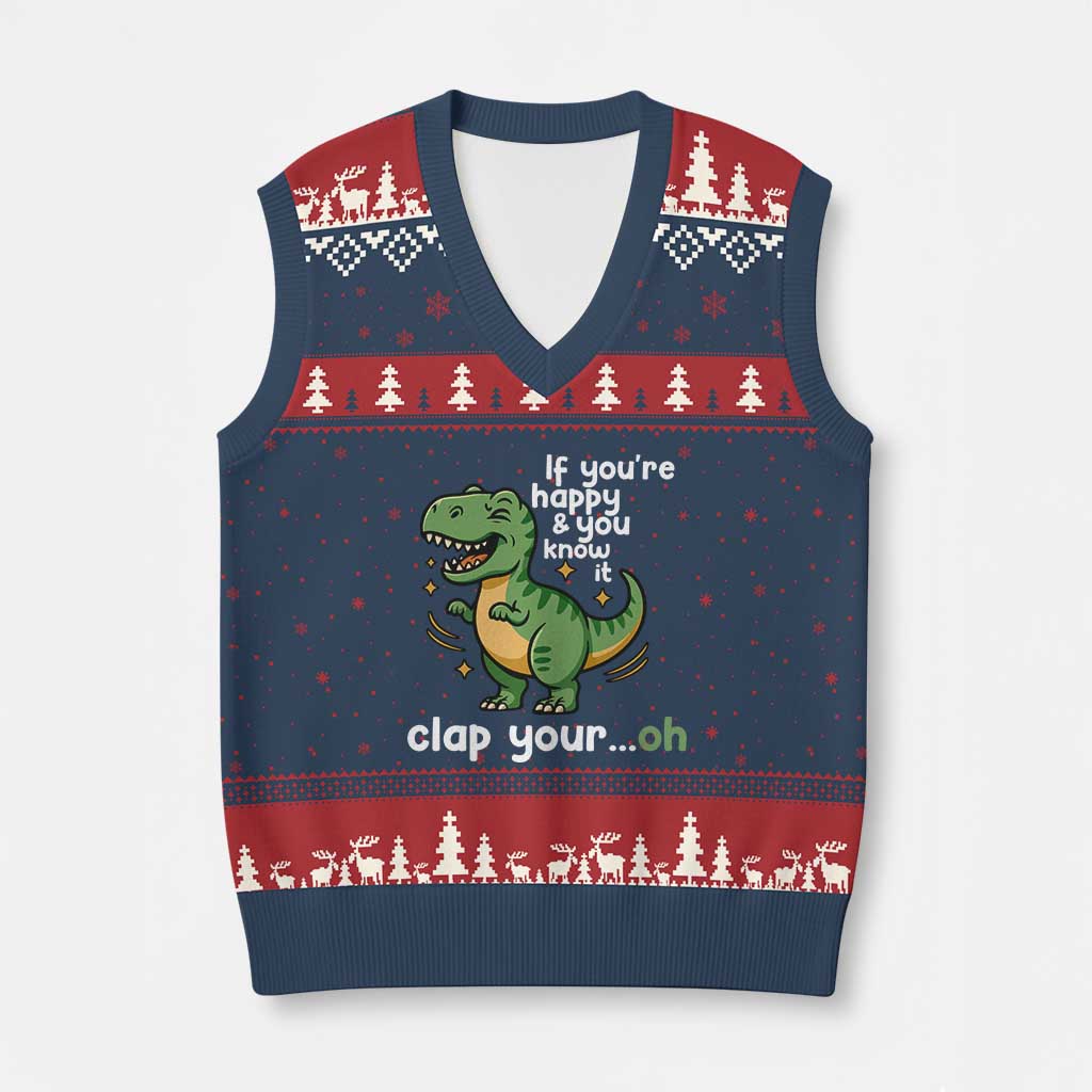 Funny Dino Lovers V-Neck Knit Sweater Vest If You Are Happy And You Know It Clap Your Oh - Wonder Print Shop