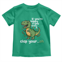 Funny Dino Lovers Toddler T Shirt If You Are Happy And You Know It Clap Your Oh - Wonder Print Shop