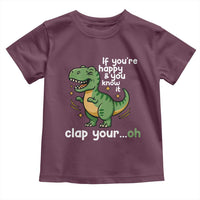 Funny Dino Lovers Toddler T Shirt If You Are Happy And You Know It Clap Your Oh - Wonder Print Shop