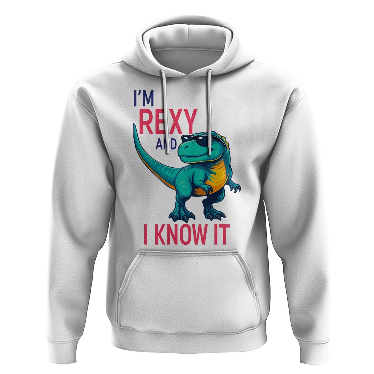Funny Dinosaur Hoodie I Am Rexy And I Know It - Wonder Print Shop
