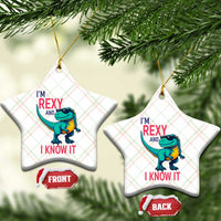 Funny Dinosaur Ceramic Ornament I Am Rexy And I Know It - Wonder Print Shop