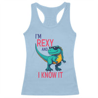 Funny Dinosaur Racerback Tank Top I Am Rexy And I Know It - Wonder Print Shop