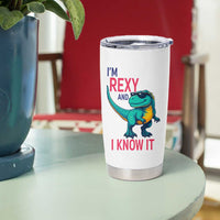 Funny Dinosaur Tumbler Cup I Am Rexy And I Know It