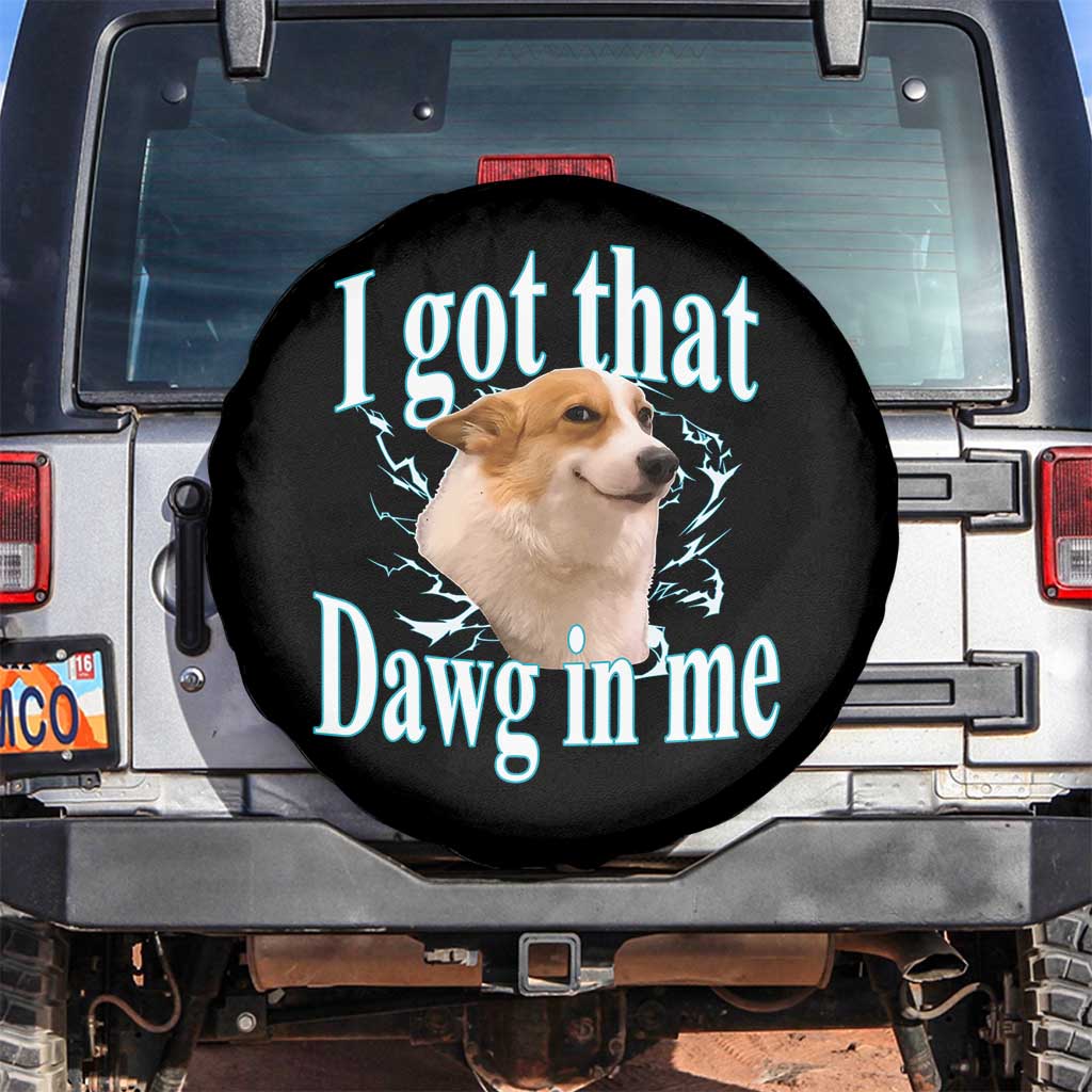 I Got That Dawg In Me Spare Tire Cover Funny Corgi Dog Meme - Wonder Print Shop