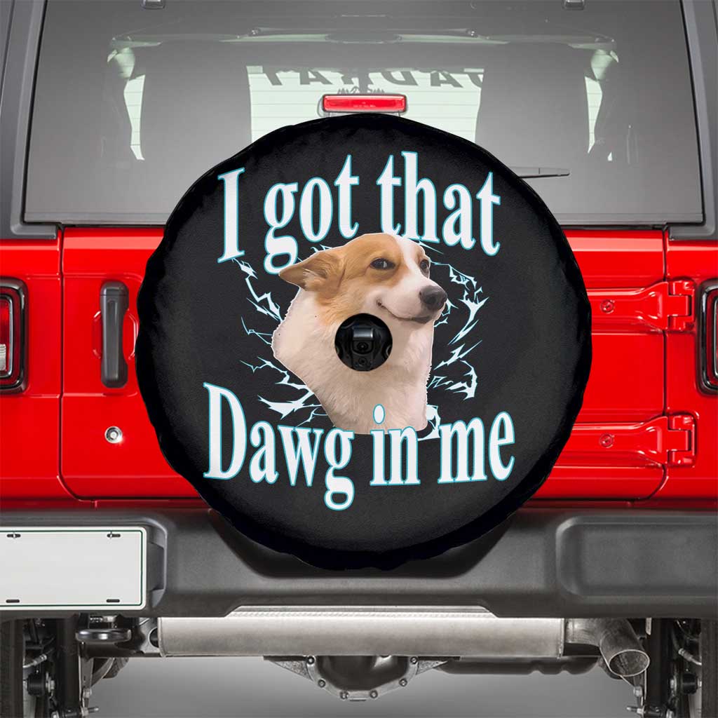 I Got That Dawg In Me Spare Tire Cover Funny Corgi Dog Meme - Wonder Print Shop