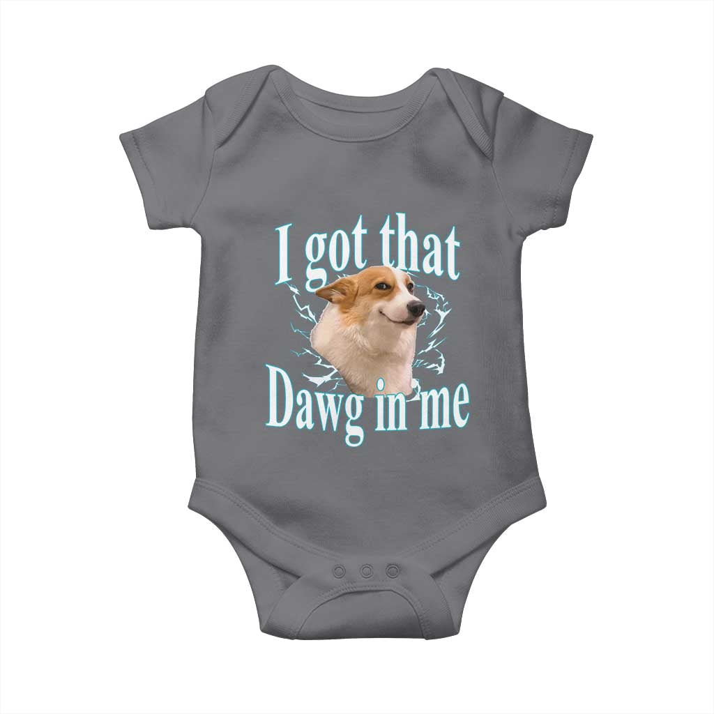 I Got That Dawg In Me Baby Onesie Funny Corgi Dog Meme - Wonder Print Shop