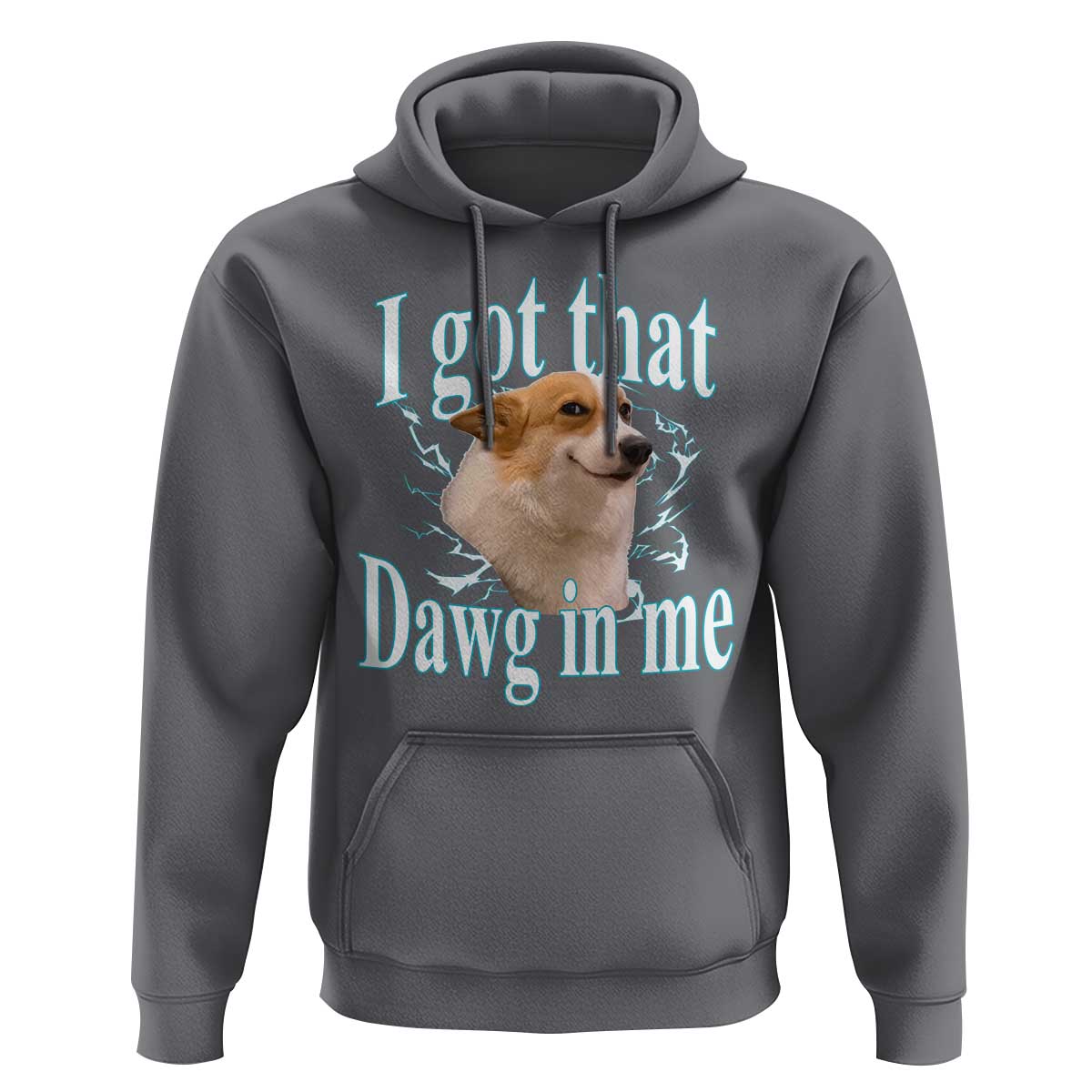 I Got That Dawg In Me Hoodie Funny Corgi Dog Meme - Wonder Print Shop
