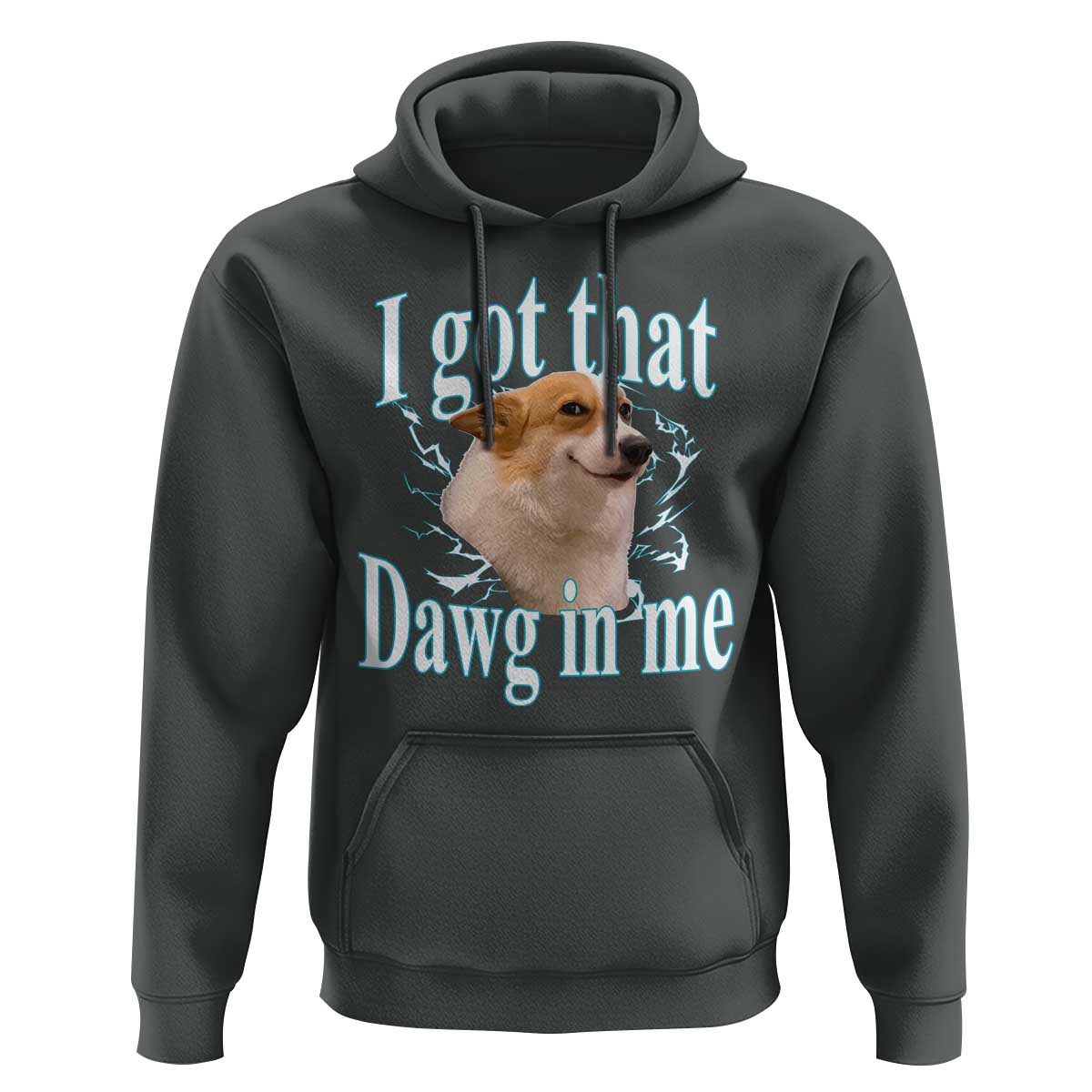 I Got That Dawg In Me Hoodie Funny Corgi Dog Meme - Wonder Print Shop