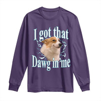 I Got That Dawg In Me Long Sleeve Shirt Funny Corgi Dog Meme - Wonder Print Shop